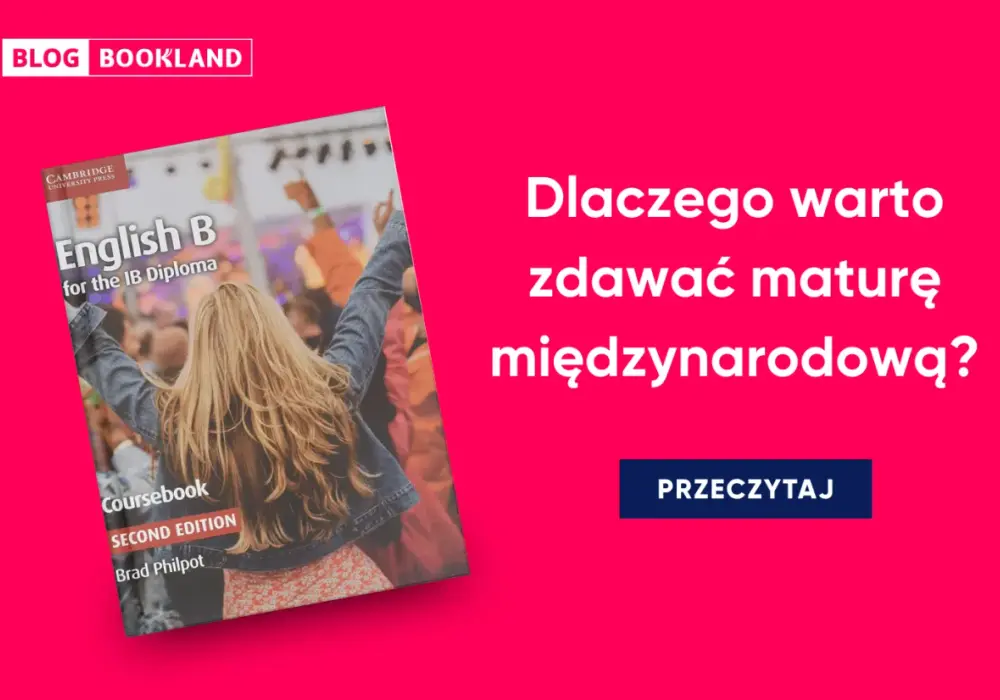 Matura międzynarodowa (IB) - Zasady, oceny, porównanie. Czy warto?