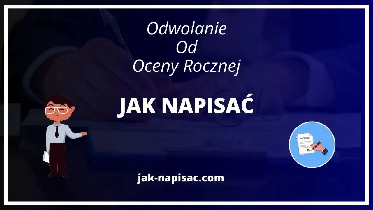 Dowiedz się, czy ocenę roczną można zmienić i jak napisać odwołanie. Poradnik na jak-napisać.com.