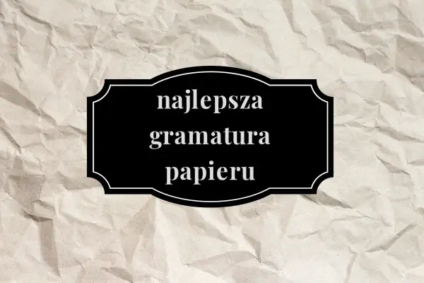 Grubość vs Gramatura Papieru: Który Parametr Wybrać?